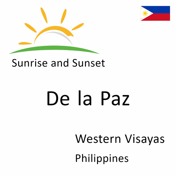 Sunrise and sunset times for De la Paz, Western Visayas, Philippines