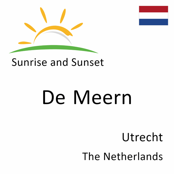 Sunrise and sunset times for De Meern, Utrecht, The Netherlands