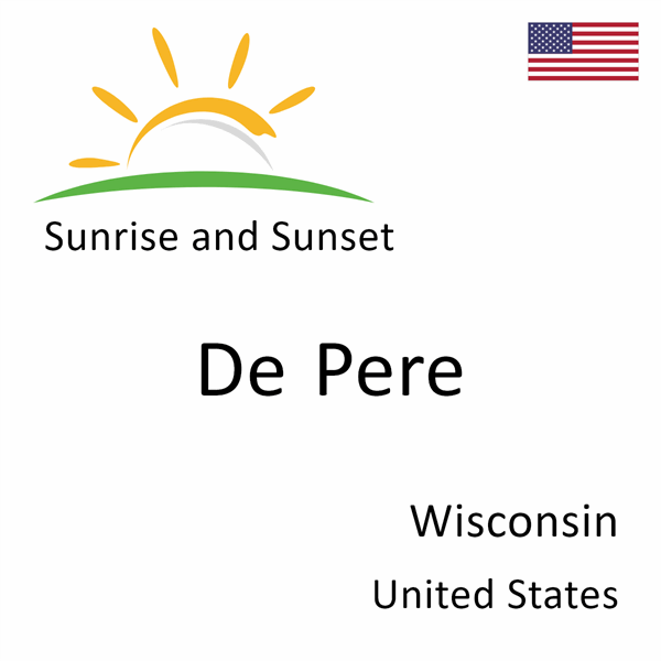 Sunrise and sunset times for De Pere, Wisconsin, United States
