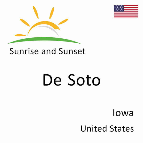 Sunrise and sunset times for De Soto, Iowa, United States