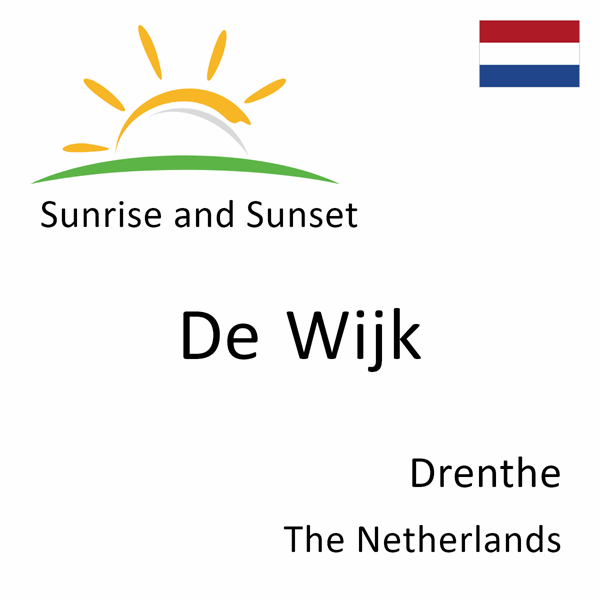 Sunrise and sunset times for De Wijk, Drenthe, The Netherlands