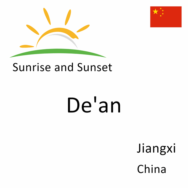 Sunrise and sunset times for De'an, Jiangxi, China