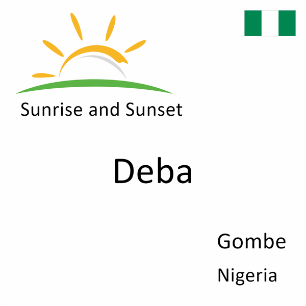 Sunrise and sunset times for Deba, Gombe, Nigeria