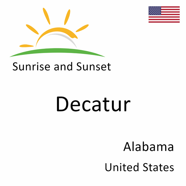 Sunrise and sunset times for Decatur, Alabama, United States