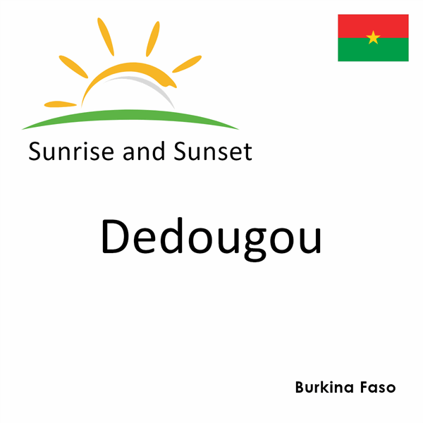 Sunrise and sunset times for Dedougou, Burkina Faso
