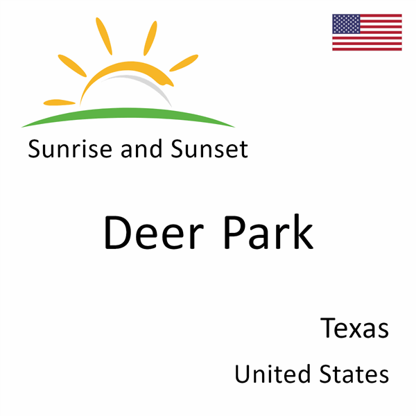 Sunrise and sunset times for Deer Park, Texas, United States