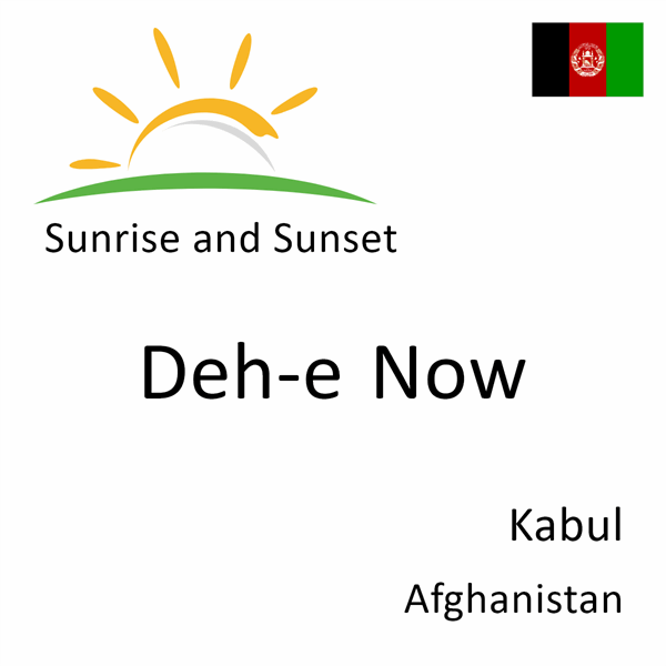 Sunrise and sunset times for Deh-e Now, Kabul, Afghanistan