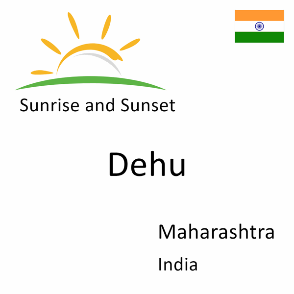 Sunrise and sunset times for Dehu, Maharashtra, India