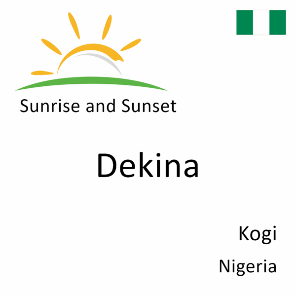 Sunrise and sunset times for Dekina, Kogi, Nigeria