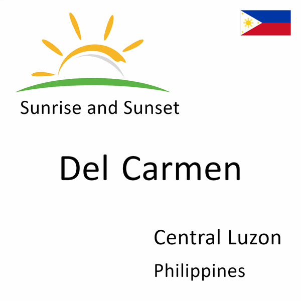 Sunrise and sunset times for Del Carmen, Central Luzon, Philippines