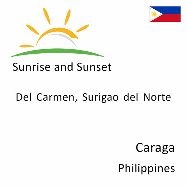 Sunrise and sunset times for Del Carmen, Surigao del Norte, Caraga, Philippines