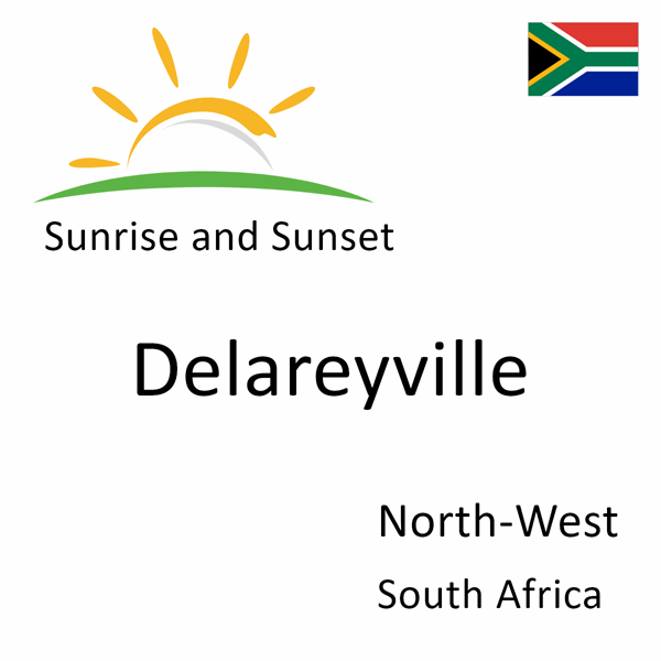 Sunrise and sunset times for Delareyville, North-West, South Africa