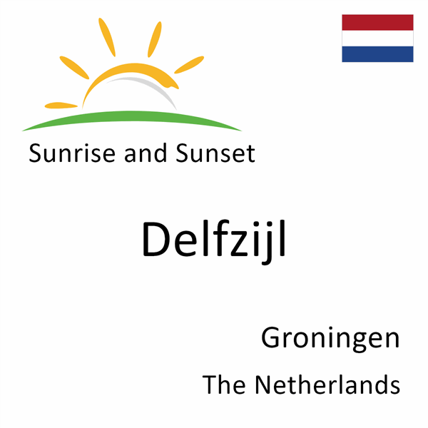 Sunrise and sunset times for Delfzijl, Groningen, The Netherlands