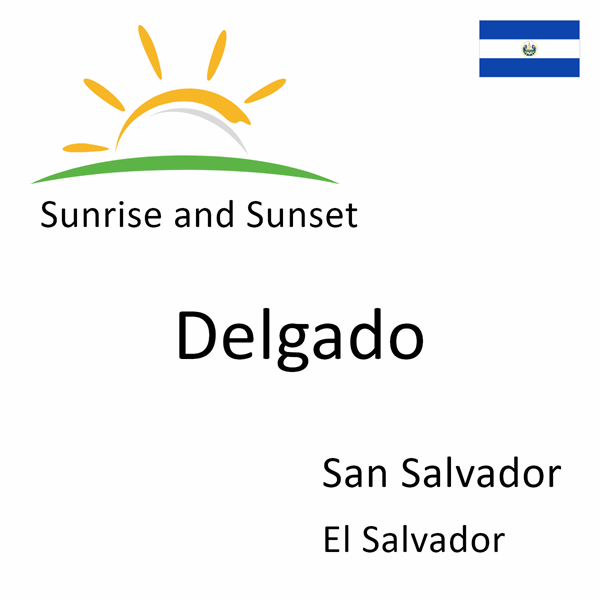 Sunrise and sunset times for Delgado, San Salvador, El Salvador