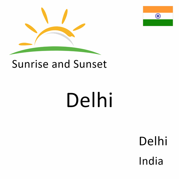 Sunrise and sunset times for Delhi, Delhi, India
