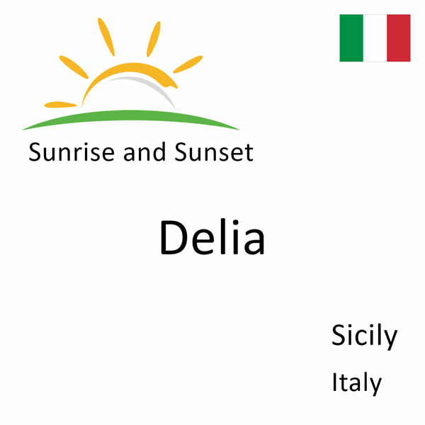 Sunrise and sunset times for Delia, Sicily, Italy