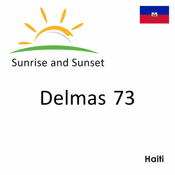 Sunrise and sunset times for Delmas 73, Haiti