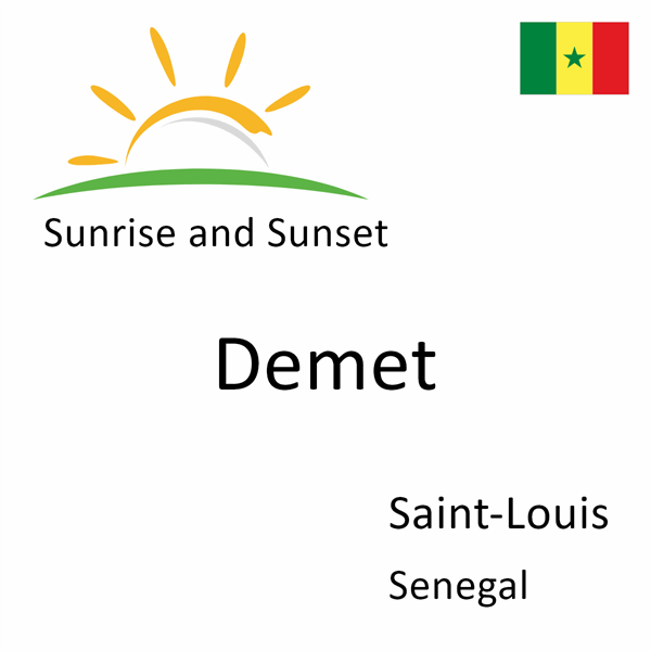 Sunrise and sunset times for Demet, Saint-Louis, Senegal