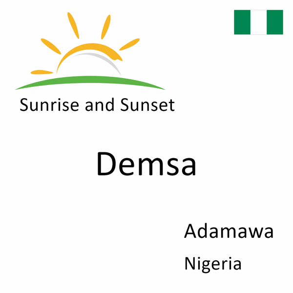 Sunrise and sunset times for Demsa, Adamawa, Nigeria