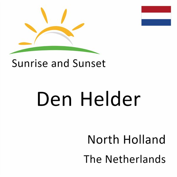 Sunrise and sunset times for Den Helder, North Holland, The Netherlands