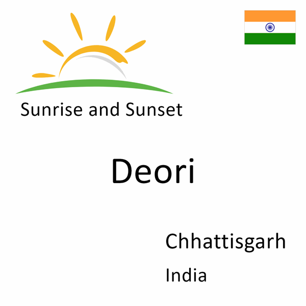 Sunrise and sunset times for Deori, Chhattisgarh, India