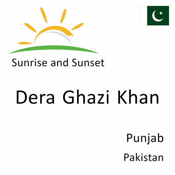 Sunrise and sunset times for Dera Ghazi Khan, Punjab, Pakistan