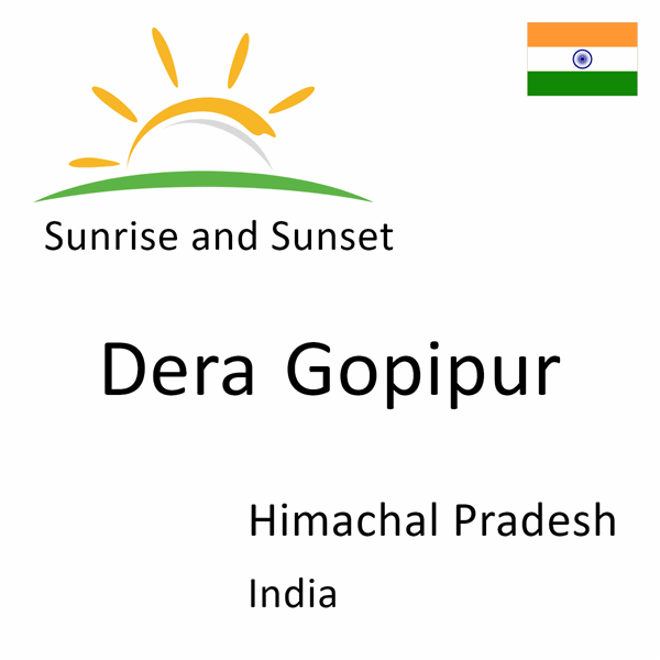 Sunrise and sunset times for Dera Gopipur, Himachal Pradesh, India