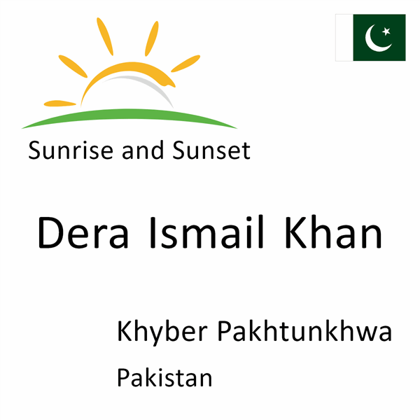 Sunrise and sunset times for Dera Ismail Khan, Khyber Pakhtunkhwa, Pakistan