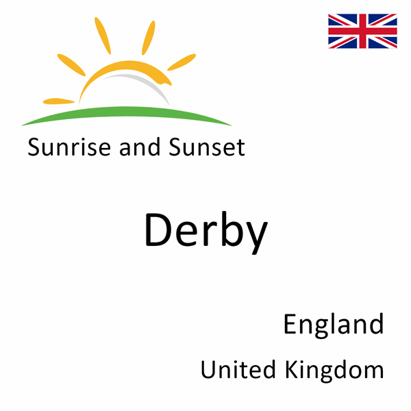 Sunrise and sunset times for Derby, England, United Kingdom