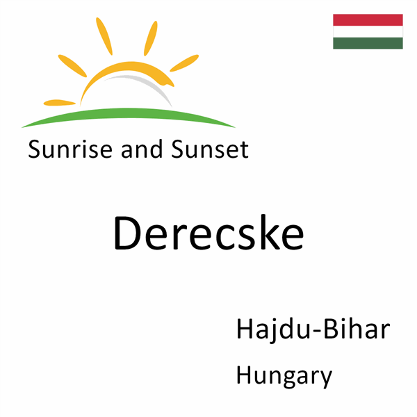Sunrise and sunset times for Derecske, Hajdu-Bihar, Hungary
