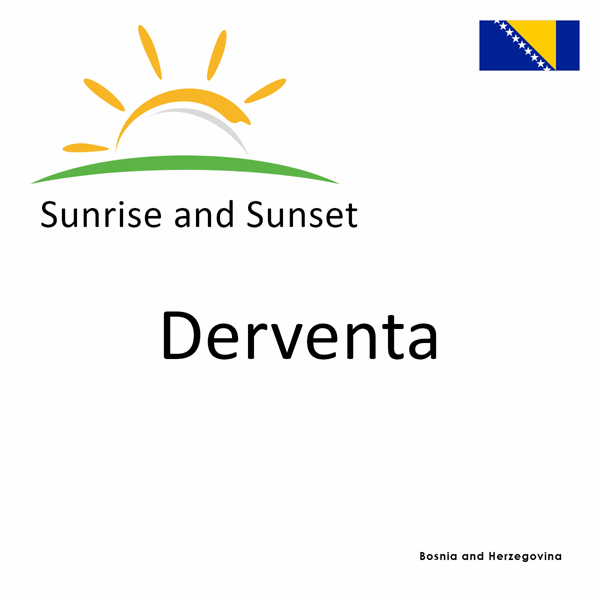 Sunrise and sunset times for Derventa, Bosnia and Herzegovina