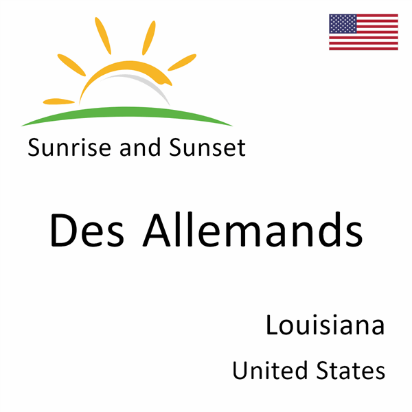 Sunrise and sunset times for Des Allemands, Louisiana, United States