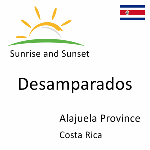 Sunrise and sunset times for Desamparados, Alajuela Province, Costa Rica