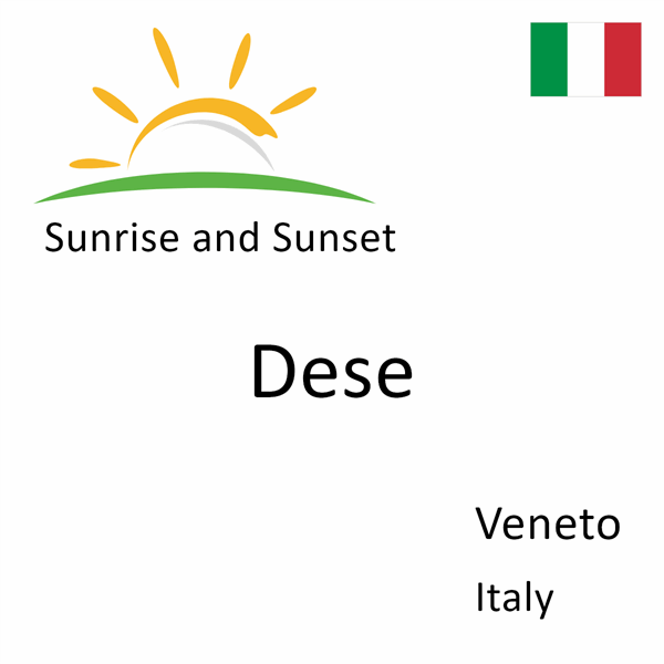 Sunrise and sunset times for Dese, Veneto, Italy