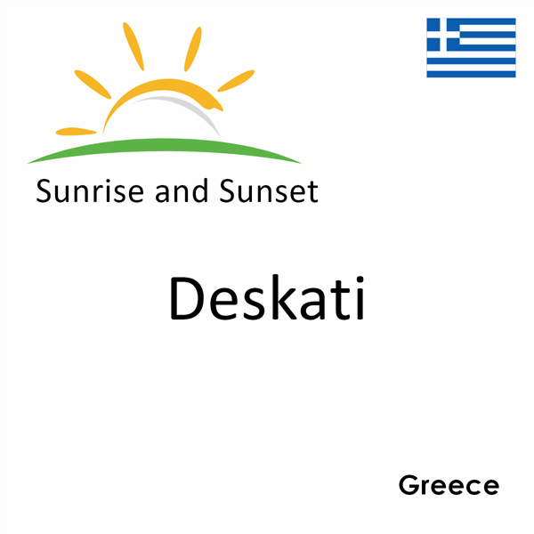 Sunrise and sunset times for Deskati, Greece