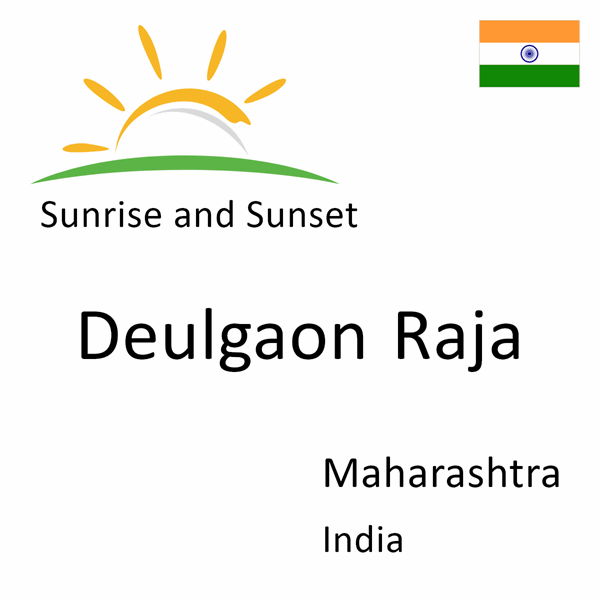 Sunrise and sunset times for Deulgaon Raja, Maharashtra, India