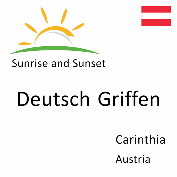 Sunrise and sunset times for Deutsch Griffen, Carinthia, Austria