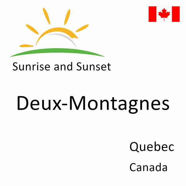 Sunrise and sunset times for Deux-Montagnes, Quebec, Canada