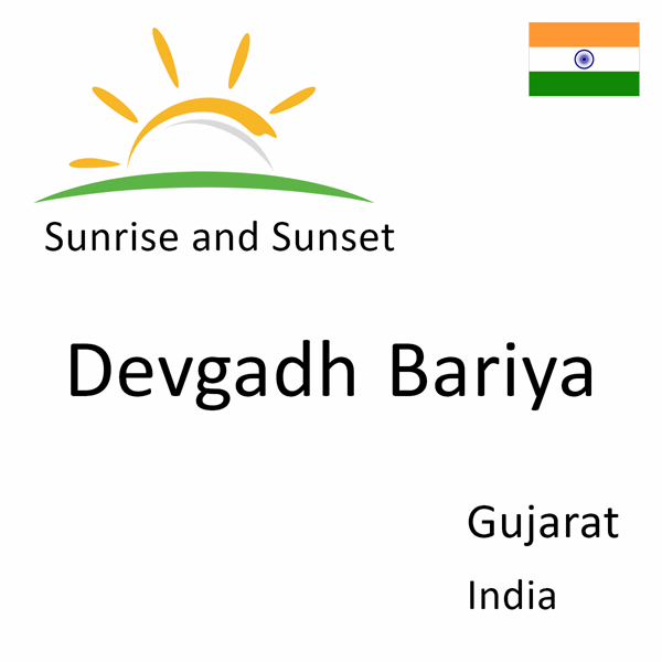 Sunrise and sunset times for Devgadh Bariya, Gujarat, India