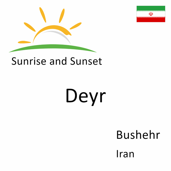Sunrise and sunset times for Deyr, Bushehr, Iran
