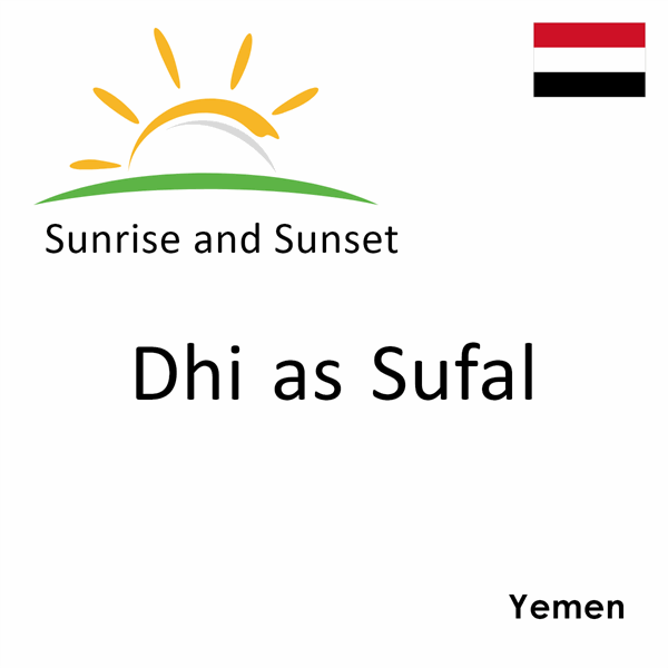 Sunrise and sunset times for Dhi as Sufal, Yemen