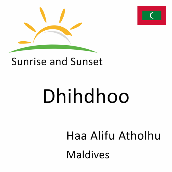 Sunrise and sunset times for Dhihdhoo, Haa Alifu Atholhu, Maldives
