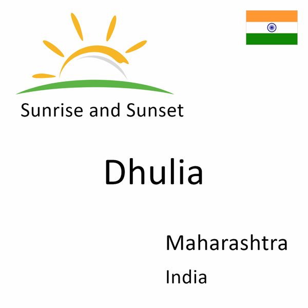 Sunrise and sunset times for Dhulia, Maharashtra, India