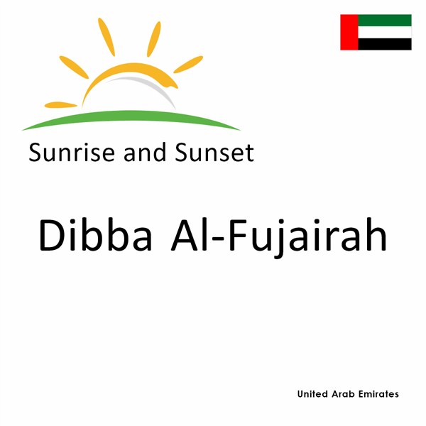 Sunrise and sunset times for Dibba Al-Fujairah, United Arab Emirates