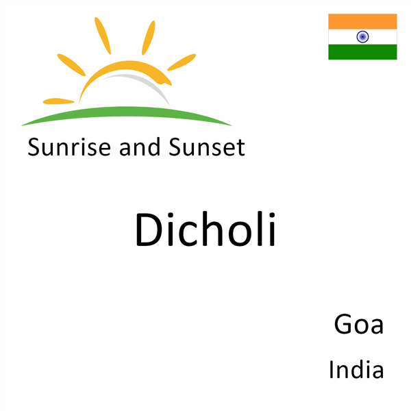 Sunrise and sunset times for Dicholi, Goa, India