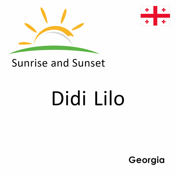 Sunrise and sunset times for Didi Lilo, Georgia