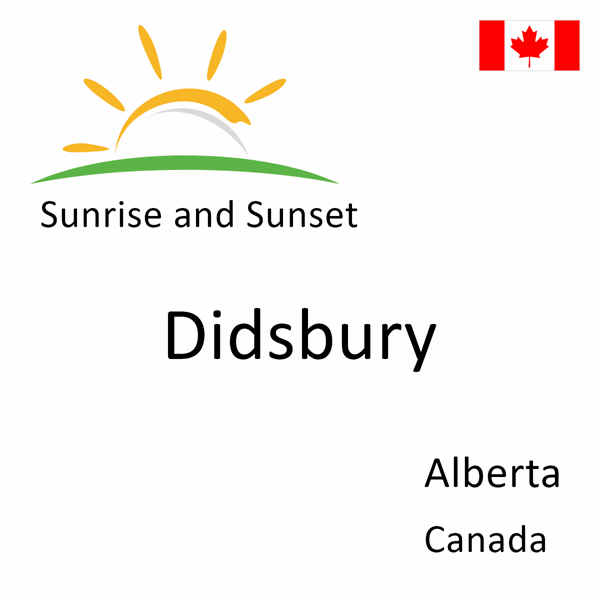 Sunrise and sunset times for Didsbury, Alberta, Canada
