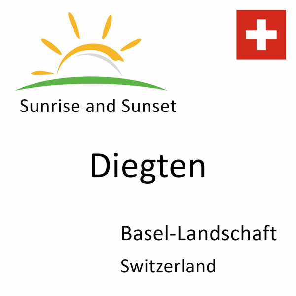 Sunrise and sunset times for Diegten, Basel-Landschaft, Switzerland