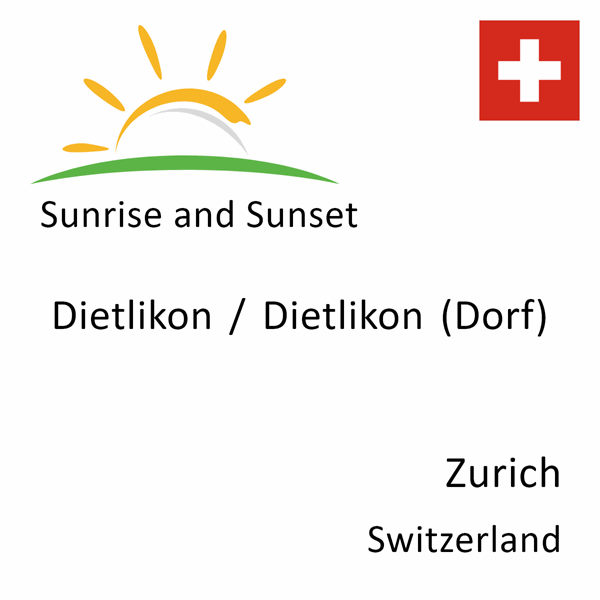 Sunrise and sunset times for Dietlikon / Dietlikon (Dorf), Zurich, Switzerland