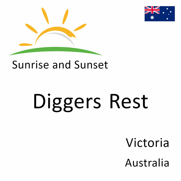 Sunrise and sunset times for Diggers Rest, Victoria, Australia